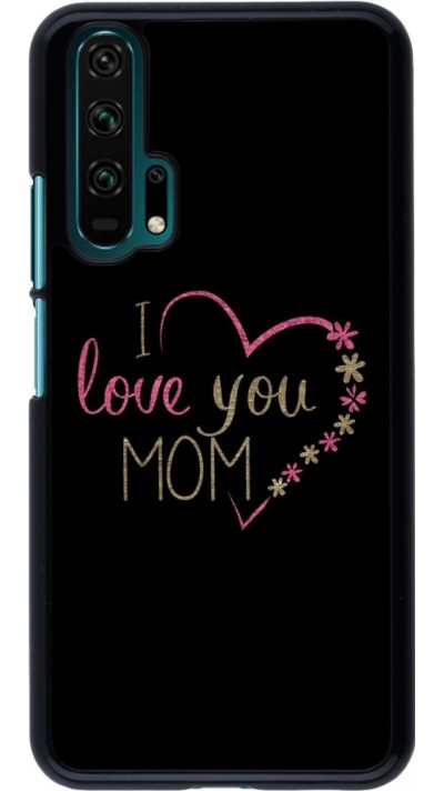 Coque Honor 20 Pro - I love you Mom