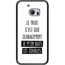 Coque HTC 10 - Le truc globalement bats les couilles