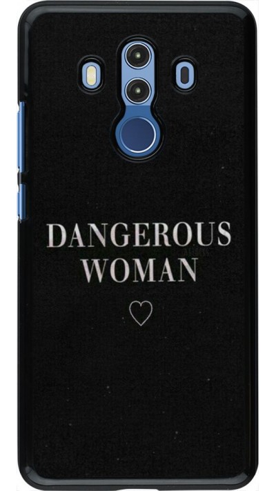 Coque Huawei Mate 10 Pro - Dangerous woman