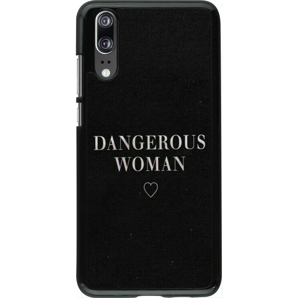 Coque Huawei P20 - Dangerous woman
