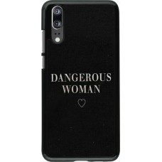 Coque Huawei P20 - Dangerous woman