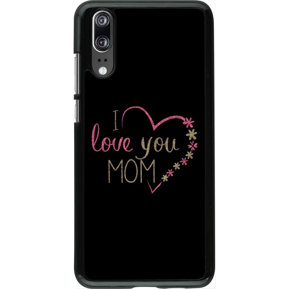 Hülle Huawei P20 - I love you Mom