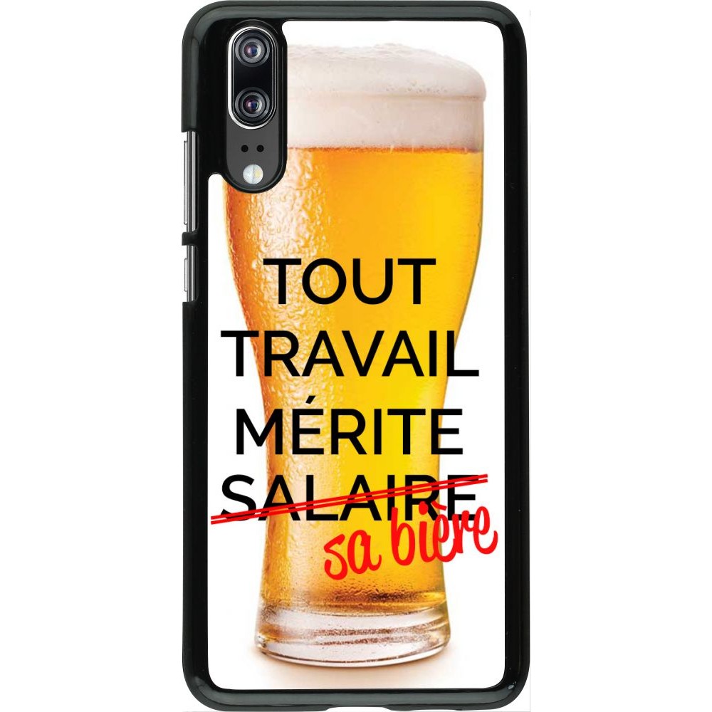 Coque Huawei P20 - Tout travail mérite sa bière