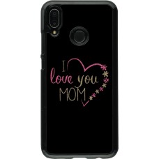 Coque Huawei P20 Lite - I love you Mom