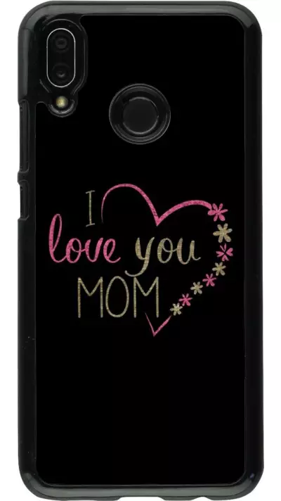 Coque Huawei P20 Lite - I love you Mom