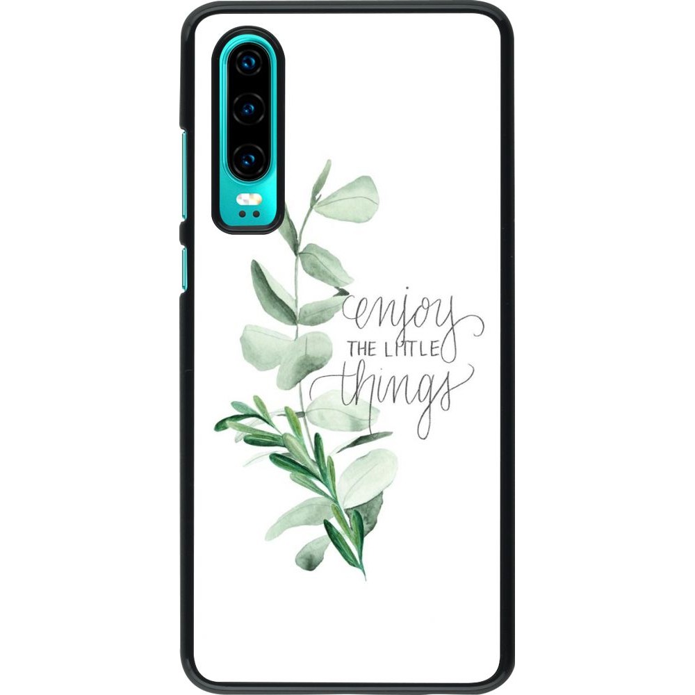 Coque Huawei P30 - Enjoy the little things