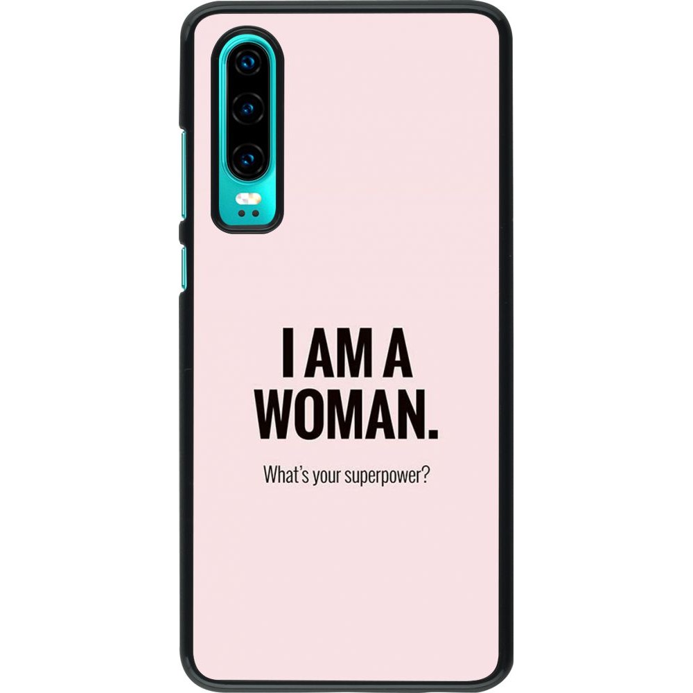 Coque Huawei P30 - I am a woman