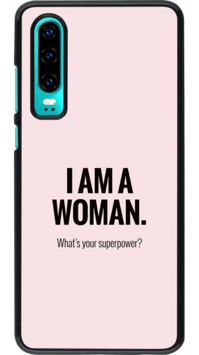 Coque Huawei P30 - I am a woman
