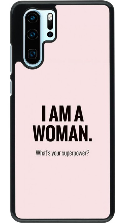 Coque Huawei P30 Pro - I am a woman