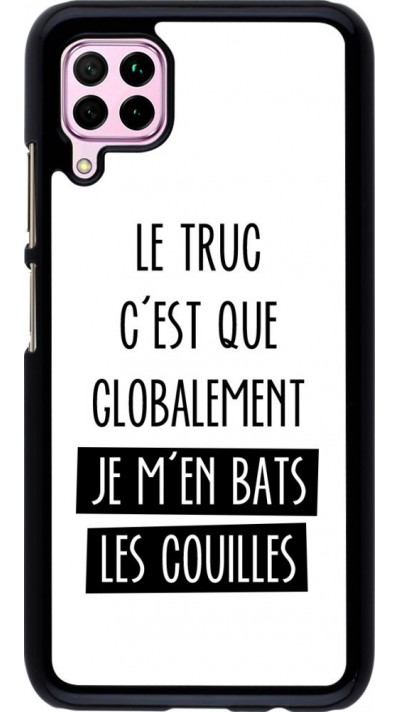 Coque Huawei P40 Lite - Le truc globalement bats les couilles