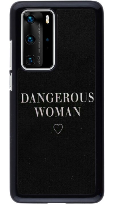 Coque Huawei P40 Pro - Dangerous woman
