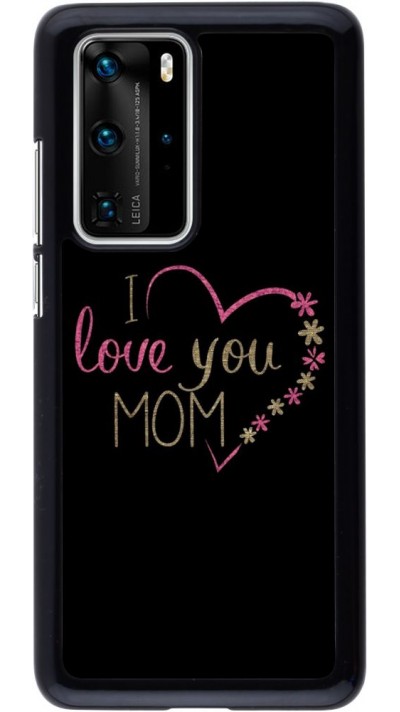 Hülle Huawei P40 Pro - I love you Mom