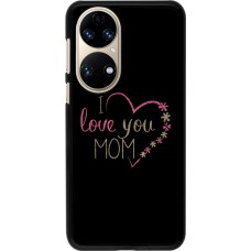Hülle Huawei P50 - I love you Mom