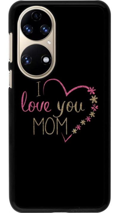 Hülle Huawei P50 - I love you Mom