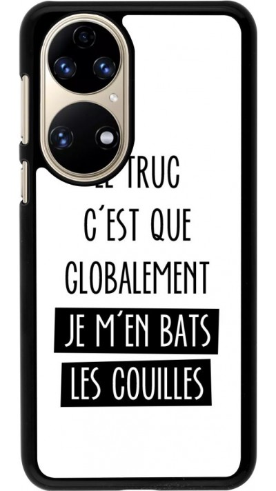 Coque Huawei P50 - Le truc globalement bats les couilles