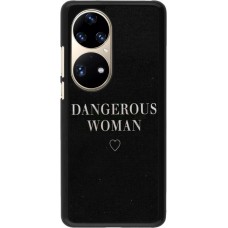 Coque Huawei P50 Pro - Dangerous woman