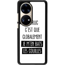 Coque Huawei P50 Pro - Le truc globalement bats les couilles