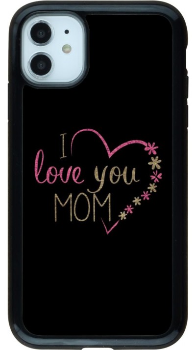 Coque iPhone 11 - Hybrid Armor noir I love you Mom