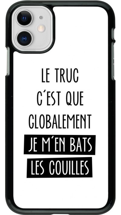 Hülle iPhone 11 - Le truc globalement bats les couilles