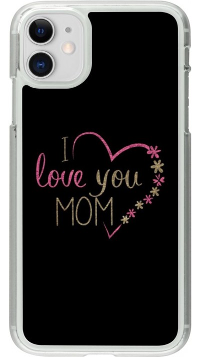 Coque iPhone 11 - Plastique transparent I love you Mom