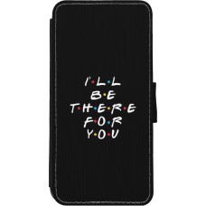 Coque iPhone 11 - Wallet noir Friends Be there for you