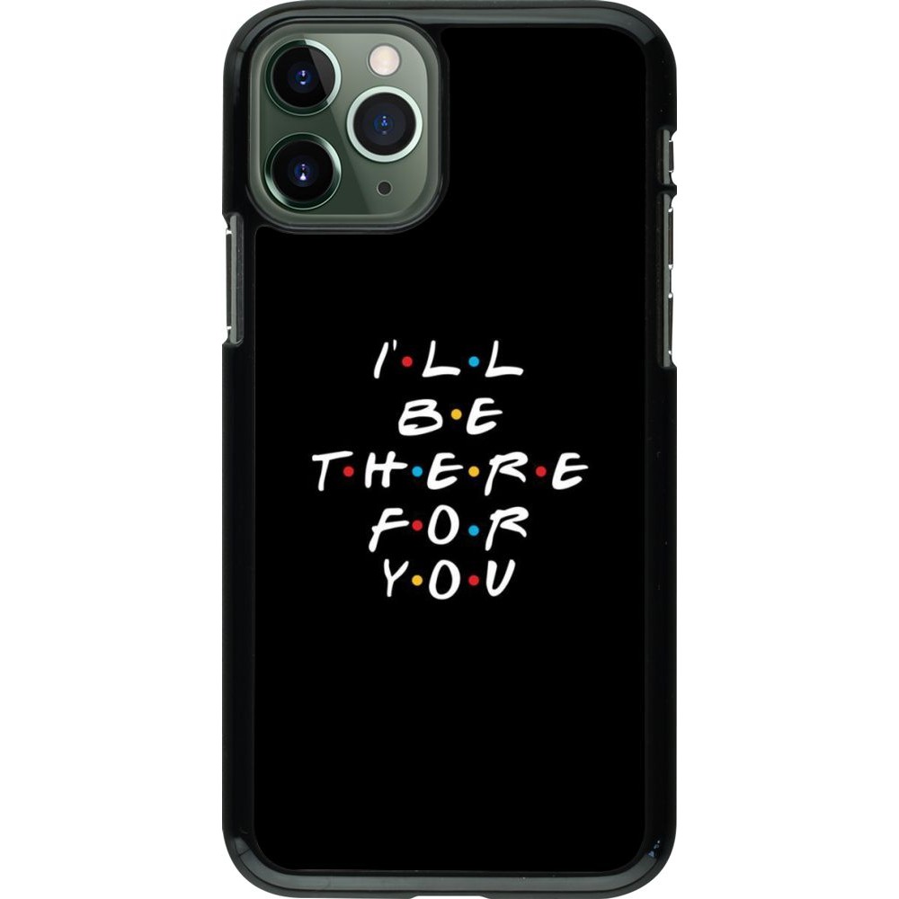 Coque iPhone 11 Pro - Friends Be there for you