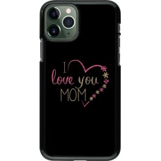 Coque iPhone 11 Pro - I love you Mom