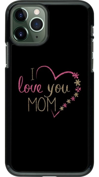 Coque iPhone 11 Pro - I love you Mom
