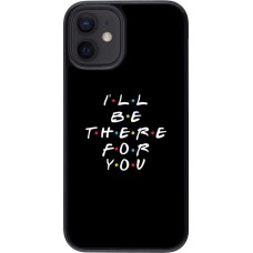Coque iPhone 12 mini - Friends Be there for you