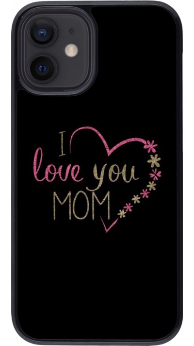 Coque iPhone 12 mini - I love you Mom