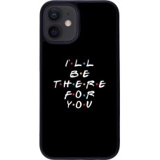 Coque iPhone 12 mini - Silicone rigide noir Friends Be there for you