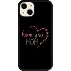 Coque iPhone 13 - Silicone rigide noir I love you Mom