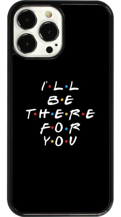 iPhone 13 Pro Max Case Hülle - Friends Be there for you