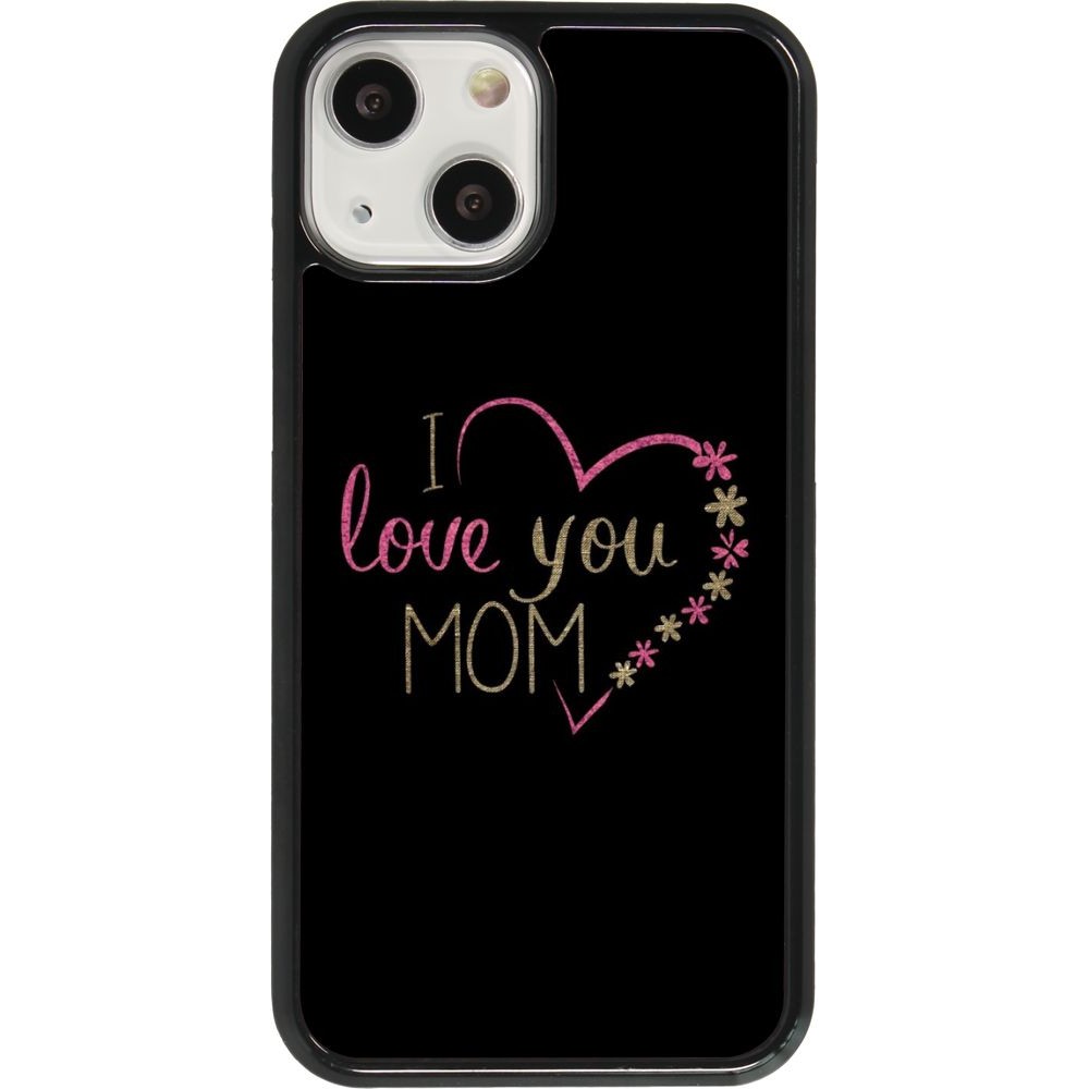 Coque iPhone 13 mini - I love you Mom