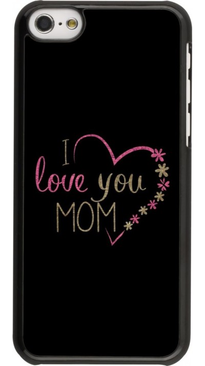 Hülle iPhone 5c - I love you Mom