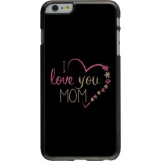 Hülle iPhone 6 Plus / 6s Plus - I love you Mom