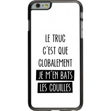 Hülle iPhone 6 Plus / 6s Plus - Le truc globalement bats les couilles