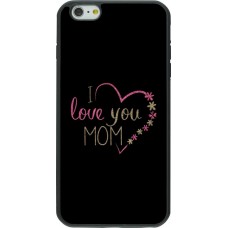 Coque iPhone 6 Plus / 6s Plus - Silicone rigide noir I love you Mom