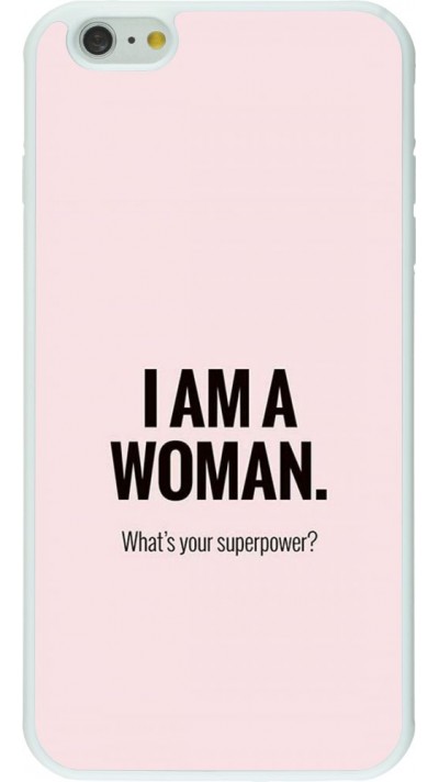 Coque iPhone 6 Plus / 6s Plus - Silicone rigide blanc I am a woman