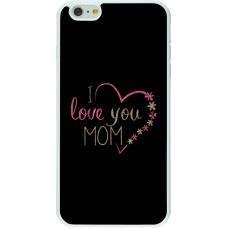 Coque iPhone 6 Plus / 6s Plus - Silicone rigide blanc I love you Mom