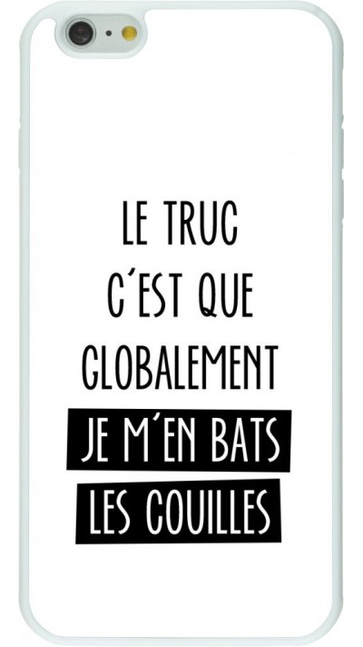 Coque iPhone 6 Plus / 6s Plus - Silicone rigide blanc Le truc globalement bats les couilles