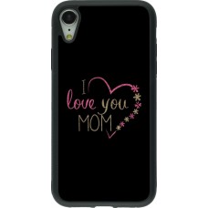 Coque iPhone XR - Silicone rigide noir I love you Mom