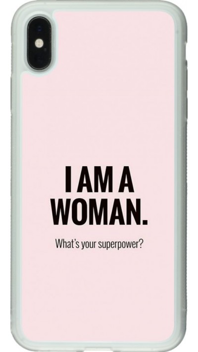 Coque iPhone Xs Max - Silicone rigide transparent I am a woman