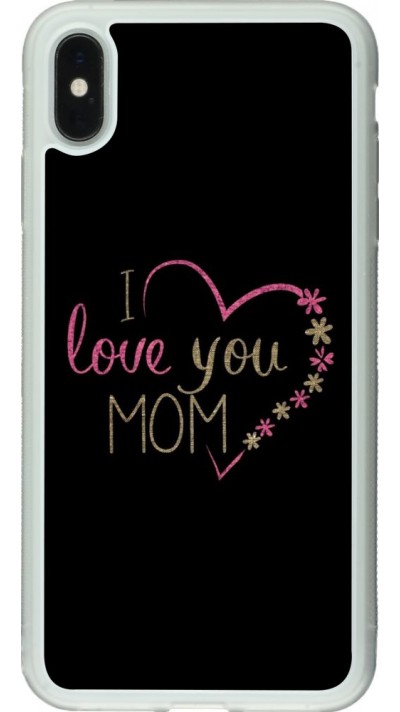 Hülle iPhone Xs Max - Silikon transparent I love you Mom