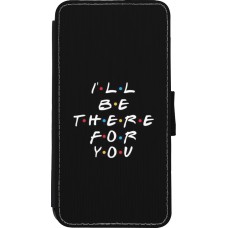 Coque iPhone Xs Max - Wallet noir Friends Be there for you