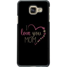 Coque Samsung Galaxy A3 (2016) - I love you Mom
