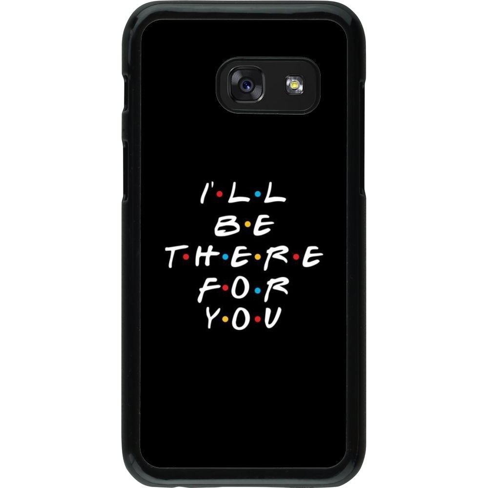 Coque Samsung Galaxy A3 (2017) - Friends Be there for you