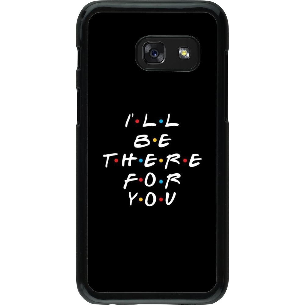 Coque Samsung Galaxy A3 (2017) - Friends Be there for you