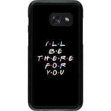 Coque Samsung Galaxy A3 (2017) - Friends Be there for you