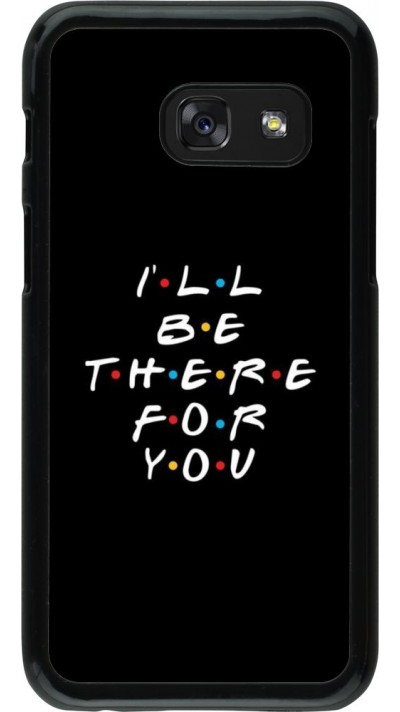Coque Samsung Galaxy A3 (2017) - Friends Be there for you